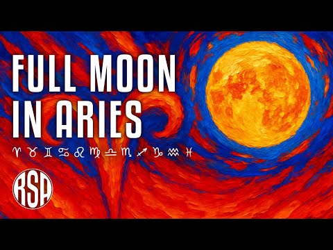Full Moon in Aries  I  All 12 Signs