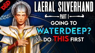 Secrets of the Lady Mage of Waterdeep: Part 1 (Ultimate Lore Look)
