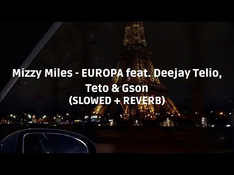 Mizzy Miles - EUROPA feat. Deejay Telio, Teto & Gson (SLOWED + REVERB)