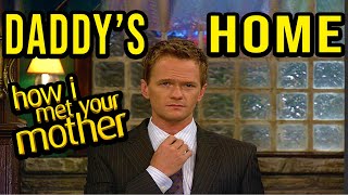 Every  Daddys home  - How I Met Your Mother
