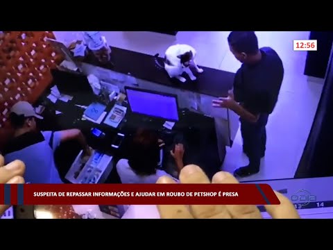 Suspeita de repassar informações e ajudar em roubo de petshop é presa 13 04 2023