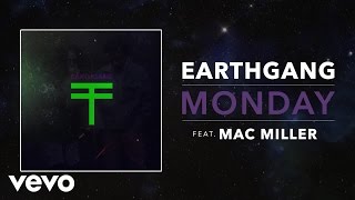 EARTHGANG - Monday ft. Mac Miller
