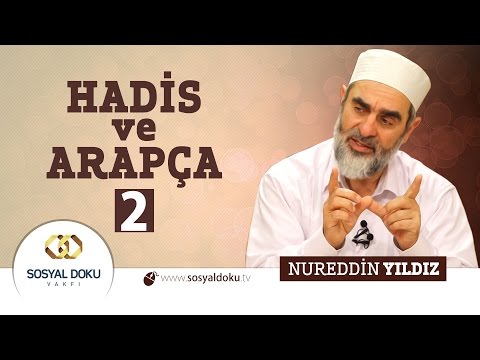22) Hadislerle Diriliş - HADİS ve ARAPÇA 2 - Nureddin Yıldız - Sosyal Doku Vakfı