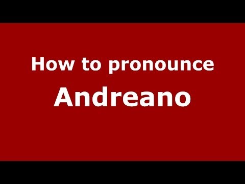 How to pronounce Andreano (Italian/Italy) - PronounceNames.com