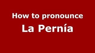 How to pronounce La Pernía