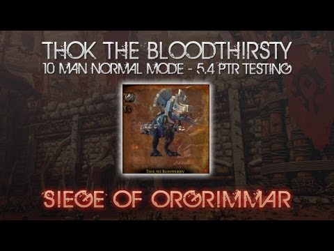 Thok the Bloodthirsty - 10 Man Normal Mode [5.4 PTR]