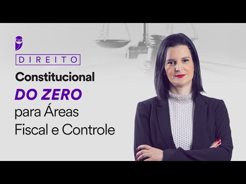 Direito Constitucional do zero para Áreas Fiscal e Controle