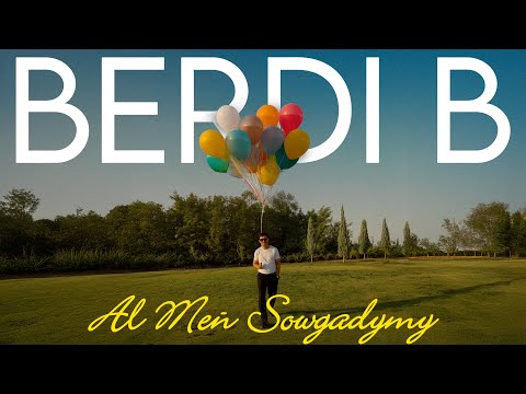 Berdi B - Al Meň Sowgadymy (Official Video)