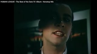 The HUMAN LEAGUE - The Best of the Dare &#39;81 Album - Nonstop Mix - Replaced Audio - HQ SOUND