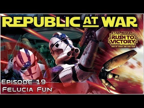 Felucia Fun - [Ep 19] Republic at War 1.2 - Forces of Corruption Mod