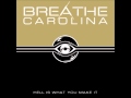 (.10) Breathe Carolina - Waiting (Hell Is What You ...