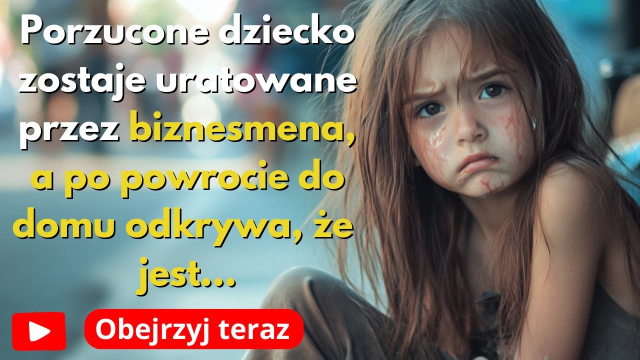 Biznesmen znajduje dziecko na ulicy, zabiera je do domu i odkrywa straszliwy sekret