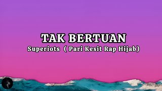 Download lagu Superiots -Tak bertuan -Pari Kesit Rap Hijab (Lyrics) mp3