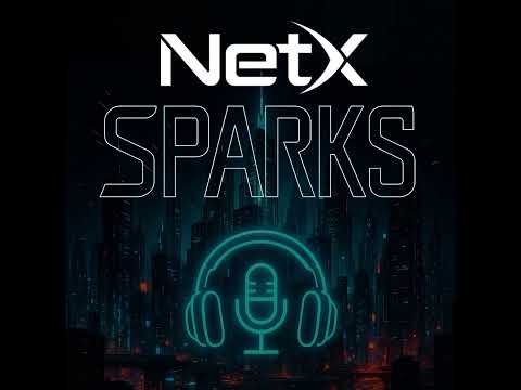 NetX Sparks Episode 3