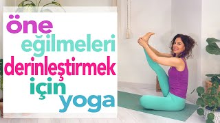 Öne Eğilmeleri Derinleştirmek İçin Yoga