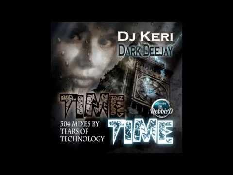 DJ Keri - Time Time (Tears of Technology's 504 Club Edit)