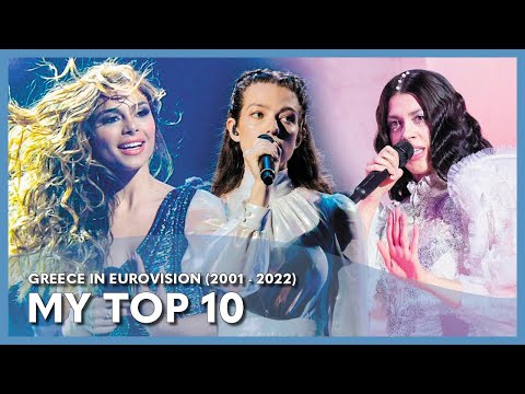 Greece in Eurovision - My Top 10 (2001 - 2022)