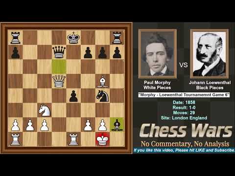 Morphy VS  Loewenthal - 1858 Tournament - Game 6 of 14