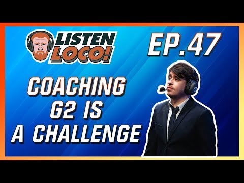 Listen Loco Ep.47 - A Late Host, LEC Finals, and the G2/Griffin Alliance? Ft. GrabbZ and Veteran