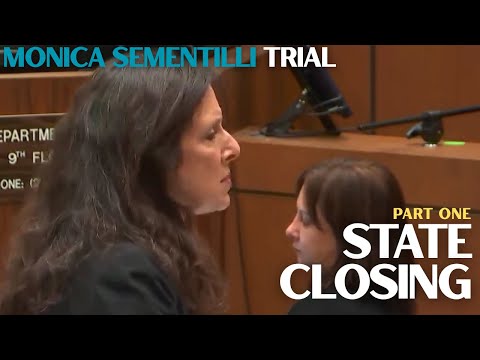 Monica Sementilli Trial | State Closing Arguments (Part One)