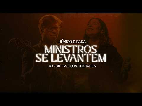Ministros Se Levantem - Júnior e Sara