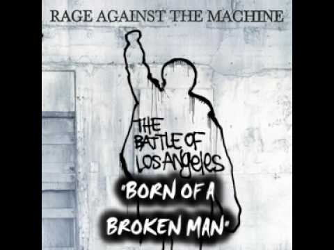 Rage Against The Machine - Born Of A Broken Man
