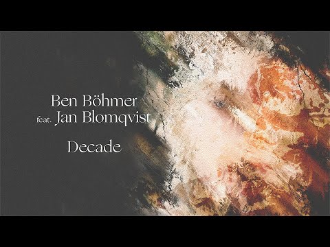 Ben Böhmer feat. Jan Blomqvist - Decade
