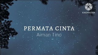 Permata Cinta - Aiman Tino (lirik)