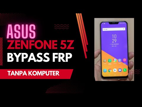 ASUS ZENFONE 5z (Z01RD) BYPASS FRP TANPA PC