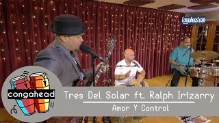 Tres Del Solar ft. Ralph Irizarry (Tribute to Ruben Blades) performs Amor Y Control