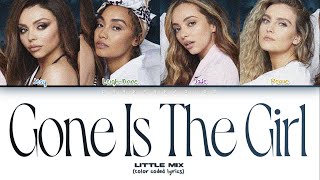 Little Mix - Gone Is The Girl (Color Coded Lyrics)  (Unreleased Song)