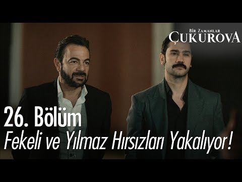 Fekeli ve Yılmaz hırsızları yakalıyor - Bir Zamanlar Çukurova 26. Bölüm
