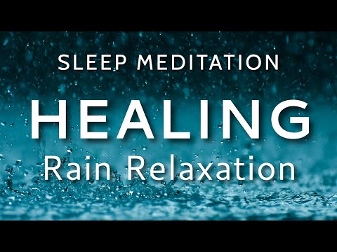 Deep Sleep Meditation Healing Rain Relaxation, Fall Asleep Fast Sleep Hypnosis