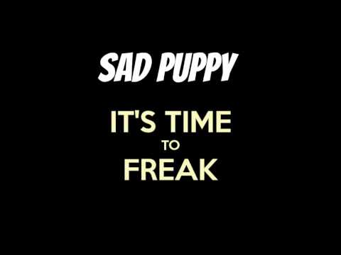 Sad Puppy - It's Time To Freak (Melodic Dance) **FREE DOWNLOAD**