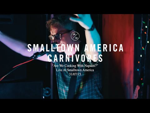 Carnivores  - Are We Cooking With Napalm? (Live At Smalltown America)