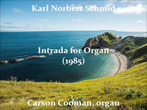 Karl Norbert Schmid — Intrada for Organ (1985)