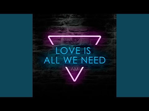 Love Is All We Need