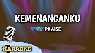Kemenanganku - IFGF Praise | Karaoke + Lirik