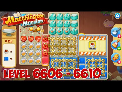 Matchington Mansion level 6606 6607 6608 6609 6610 🏠 Gameplay Walkthrough (Android, iOS)