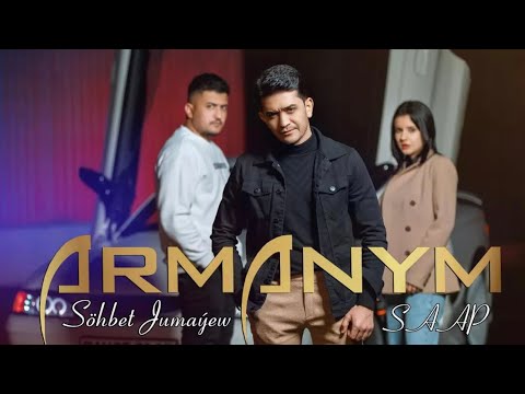 Sohbet Jumayew, SAAP - ARMANYM (Music Video)