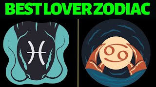 Top 5 Best Lovers Zodiac Signs