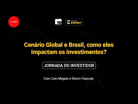 Cenário Global e Brasil, como eles impactam os investimentos?