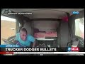 Trucker Dodges Bullets