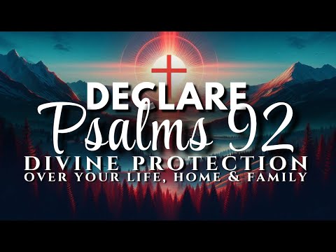 Psalms 92 Prayer for Divine Peace & Protection in Your Home