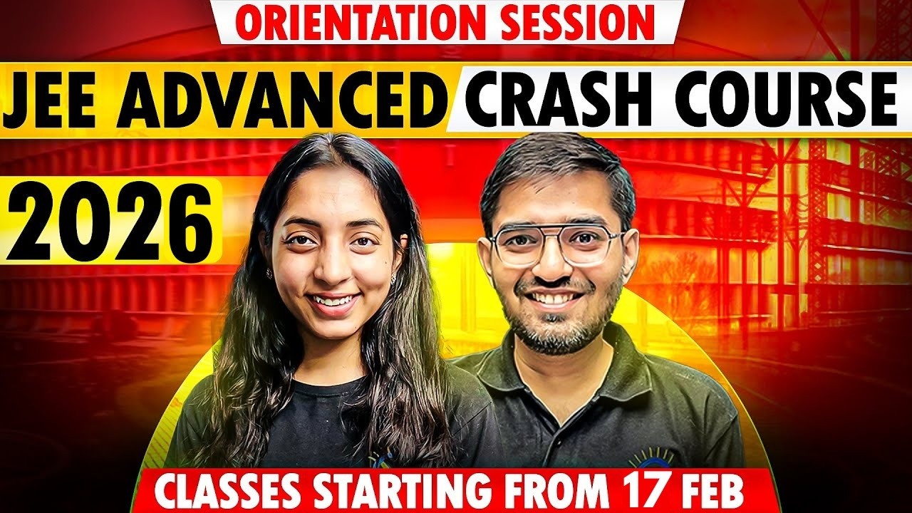 JEE Advanced 2026 Crash Course (Orientation) - Next Target AIR under 1000