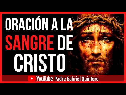 🩸 Oración a la SANGRE DE CRISTO 🩸 Padre Gabriel Quintero
