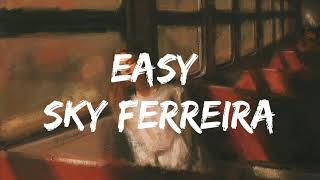 Easy// Sky Ferreira (Lionel Richie) video lyrics