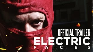 Electric Faces Trailer (Official)