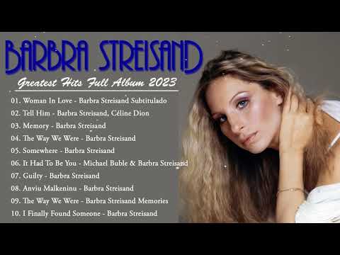BarbraStreisand Greatest Hits Full Album - Best Songs Of BarbraStreisand Playlist 2023