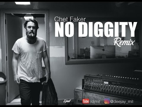 Chet Faker No diggity Remix